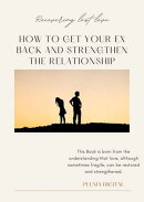 Recovered Lost Love: How to Get Your Ex Back and Strengthen the Relationship