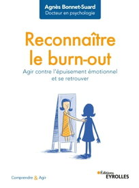 Reconna?tre le burn-out Agir contre l'?puisement ?motionnel et se retrouver【電子書籍】[ Agn?s Bonnet-Suard ]