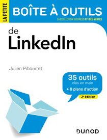 La petite boite ? outils de LinkedIn - 2e ?d. 34 outils et 8 plans d'action【電子書籍】[ Julien Pibourret ]