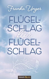 Fl?gelschlag f?r Fl?gelschlag【電子書籍】[ Franka Unger ]