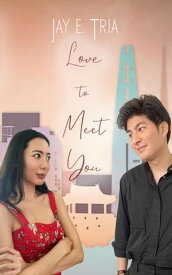 Love To Meet You【電子書籍】[ Jay E. Tria ]