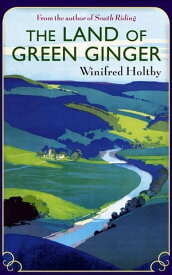 The Land Of Green Ginger A Virago Modern Classic【電子書籍】[ Winifred Holtby ]
