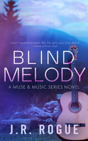 Blind Melody【電子書籍】[ J.R. Rogue ]