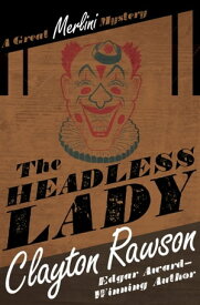 The Headless Lady【電子書籍】[ Clayton Rawson ]
