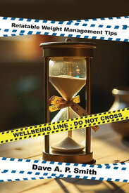 Relatable Weight Management Tips【電子書籍】[ Dave A. P. Smith ]