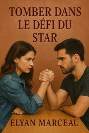 Tomber dans le d?fi du star【電子書籍】[ Elyan marceau ]