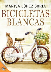Bicicletas blancas【電子書籍】[ Marisa L?pez Soria ]