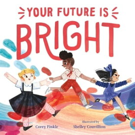 Your Future Is Bright【電子書籍】[ Corey Finkle ]