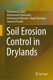 Soil Erosion Control in Drylands【電子書籍】[ Mohammad Jafari ]