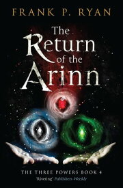 The Return of the Arinn The Three Powers Book 4【電子書籍】[ Frank P. Ryan ]