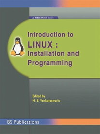 Introduction to Linux Installation and Programming【電子書籍】[ N. B. Venkateswarlu ]