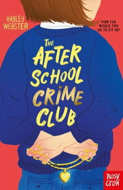 The After School Crime Club【電子書籍】[ Hayley Webster ]