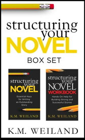 Structuring Your Novel Box Set【電子書籍】[ K.M. Weiland ]