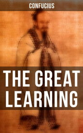 THE GREAT LEARNING【電子書籍】[ Confucius ]