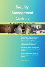 Security Management Controls A Complete Guide - 2020 Edition【電子書籍】[ Gerardus Blokdyk ]