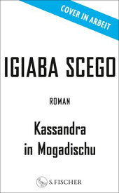Kassandra in Mogadischu Roman【電子書籍】[ Igiaba Scego ]