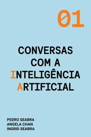 Conversas com a Intelig?ncia Artificial【電子書籍】[ Ingrid Seabra ]