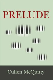 Prelude【電子書籍】[ Cullen McQuitty ]