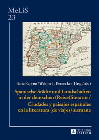 Spanische Staedte und Landschaften in der deutschen (Reise)Literatur / Ciudades y paisajes espa?oles en la literatura (de viajes) alemana【電子書籍】[ Franziska Sick ]