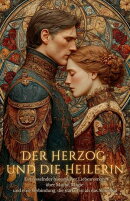 Der Herzog und die Heilerin: Ein fesselnder historischer Liebesroman über Macht, Magie und eine Verbindung,…