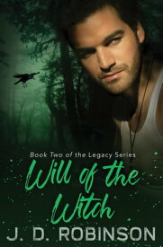 Will of the Witch Legacy Series, #2【電子書籍】[ J. D. Robinson ]