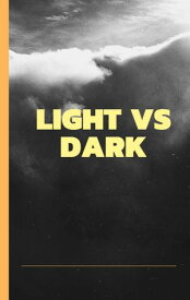 Light vs Dark【電子書籍】[ Stephen Miller ]