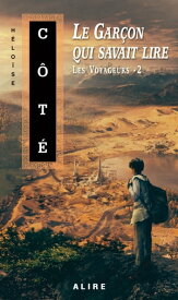 Gar?on qui savait lire (Le) Les Voyageurs -2【電子書籍】[ H?lo?se C?t? ]