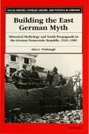 Building the East German Myth