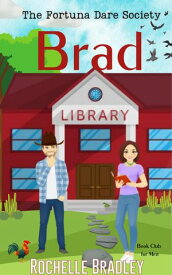 Brad The Fortuna Dare Society, #1【電子書籍】[ Rochelle Bradley ]