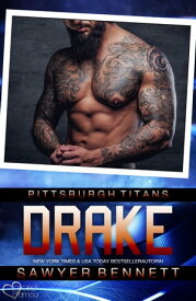 Drake (Pittsburgh Titans Team Teil 5)【電子書籍】[ Sawyer Bennett ]