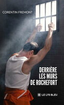 Derrière les murs de Rochefort