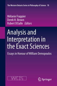 Analysis and Interpretation in the Exact Sciences Essays in Honour of William Demopoulos【電子書籍】