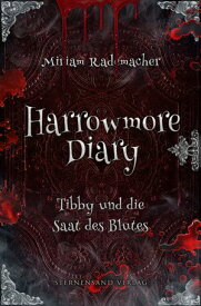 Harrowmore Diary (Band 2): Tibby und die Saat des Blutes【電子書籍】[ Miriam Rademacher ]