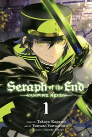 Seraph of the End, Vol. 1 Vampire Reign【電子書籍】[ Takaya Kagami ]