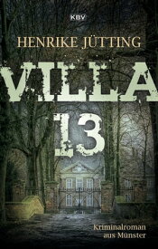 Villa 13 Kriminalroman aus M?nster【電子書籍】[ Henrike J?tting ]