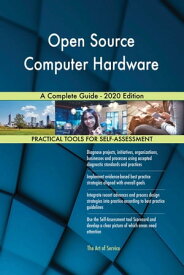 Open Source Computer Hardware A Complete Guide - 2020 Edition【電子書籍】[ Gerardus Blokdyk ]