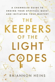 The Keepers Of The Light Codes【電子書籍】[ Rhiannon Heins ]