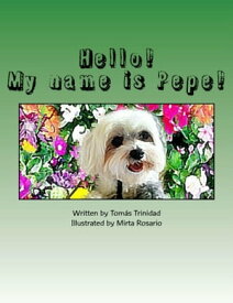 Hello! My name is Pepe!【電子書籍】[ Tom?s Trinidad ]