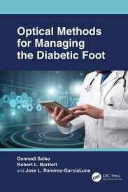Optical Methods for Managing the Diabetic Foot【電子書籍】[ Gennadi Saiko ]