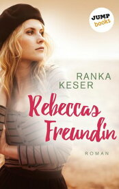 Rebeccas Freundin Roman【電子書籍】[ Ranka Keser ]