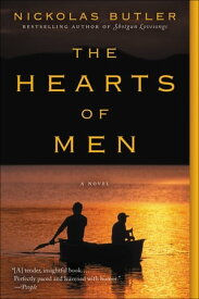 The Hearts of Men A Novel【電子書籍】[ Nickolas Butler ]