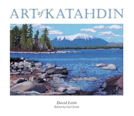 Art of Katahdin【電子書籍】[ David Little, Trinity College Dublin, Ireland ]