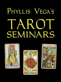 Phyllis Vega's Tarot Seminars【電子書籍】[ Phyllis Vega ]