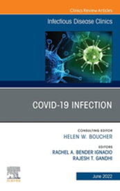 Covid 19 Infection, An Issue of Infectious Disease Clinics of North America, E-Book Covid 19 Infection, An Issue of Infectious Disease Clinics of North America, E-Book【電子書籍】