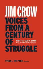 Jim Crow: Voices from a Century of Struggle Part Two (LOA #387) 1919-1976: Tulsa to the Boston Busing Crisis【電子書籍】