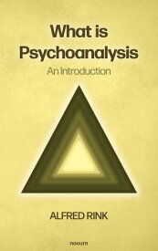 What is Psychoanalysis ? An Introduction【電子書籍】[ Alfred Rink ]