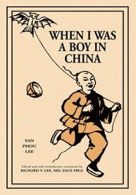 When I Was a Boy in China Edited and with Introductory Comments By【電子書籍】[ Yan Phou Lee ]
