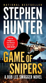 Game of Snipers【電子書籍】[ Stephen Hunter ]