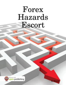 Forex Hazards Escort【電子書籍】[ R Shird ]