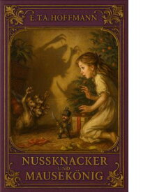 Nussknacker und Mausek?nig【電子書籍】[ E.T.A. Hoffmann ]